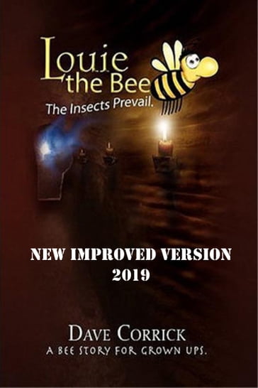 Louie the Bee: The Insects Prevail. - Dave Corrick