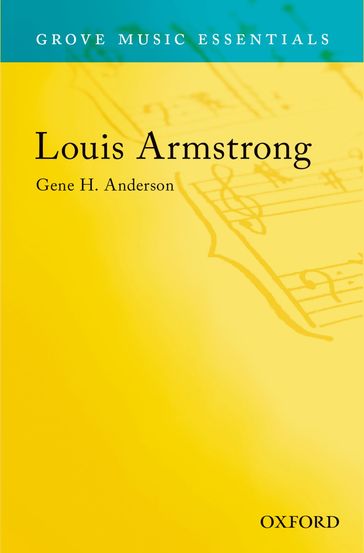 Louis Armstrong: Grove Music Essentials - Gene H. Anderson