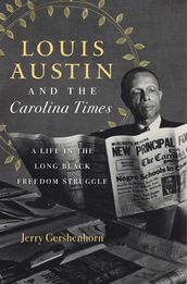 Louis Austin and the Carolina Times