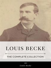 Louis Becke The Complete Collection