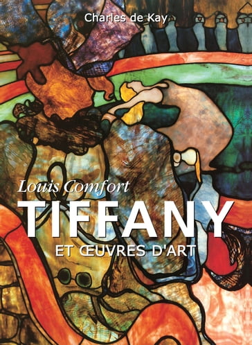 Louis Comfort Tiffany et œuvres d'art - Charles De Kay