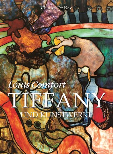 Louis Comfort Tiffany und Kunstwerke - Charles De Kay