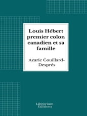 Louis Hébert premier colon canadien et sa famille
