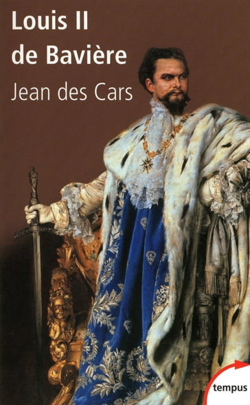 Louis II de Bavière - Jean des Cars