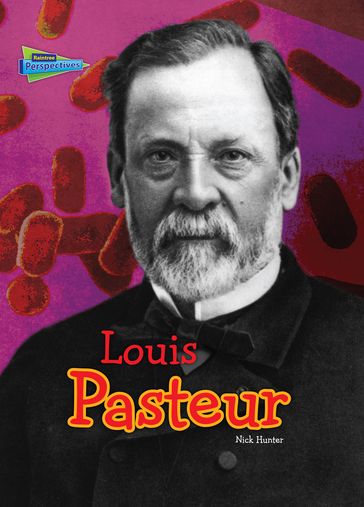 Louis Pasteur - Nick Hunter