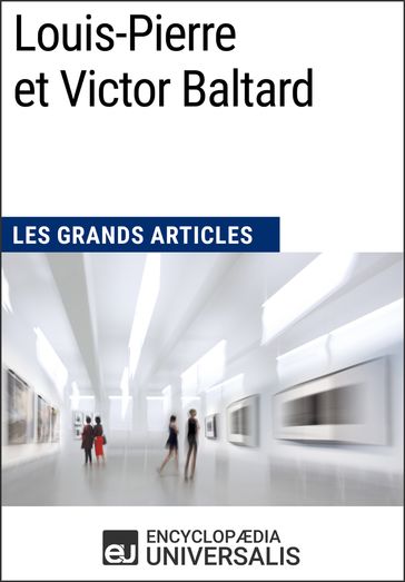 Louis-Pierre et Victor Baltard - Encyclopaedia Universalis