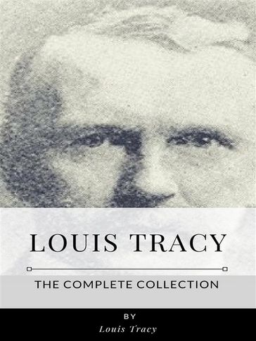 Louis Tracy  The Complete Collection - Louis Tracy