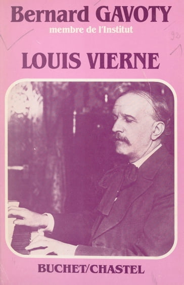 Louis Vierne - Bernard Gavoty - E. Buchet