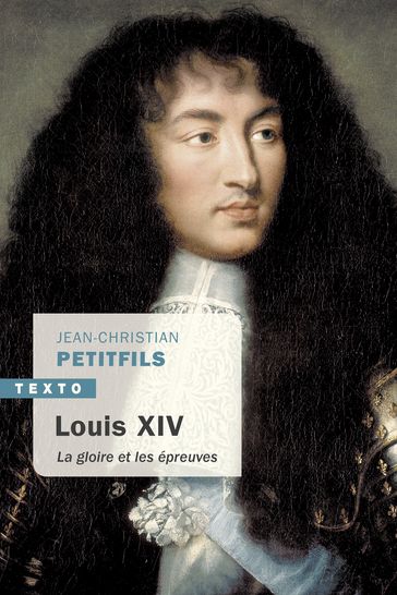 Louis XIV - Jean-Christian Petitfils