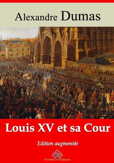 Louis XV et sa Cour  suivi d'annexes - Alexandre Dumas