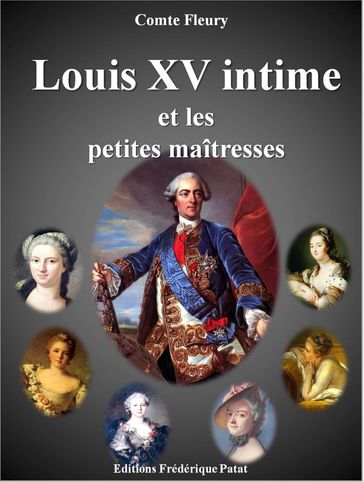 Louis XV intime et les petites maîtresses - Comte Fleury