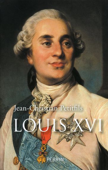 Louis XVI - Jean-Christian Petitfils