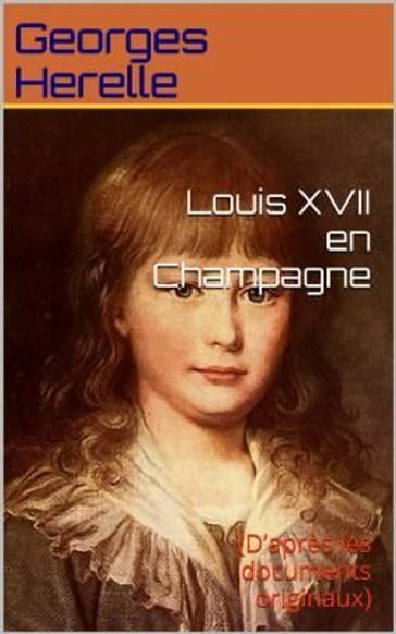 Louis XVII en Champagne - Georges Hérelle