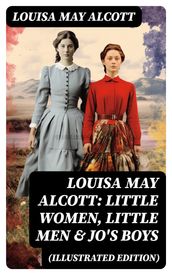 Louisa May Alcott: Little Women, Little Men & Jo
