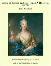 Louisa of Prussia and Her Times