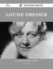 Louise Dresser 47 Success Facts - Everything you need to know about Louise Dresser