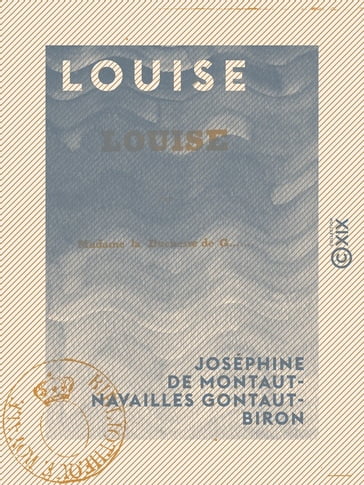 Louise - Joséphine de Montaut-Navailles Gontaut-Biron