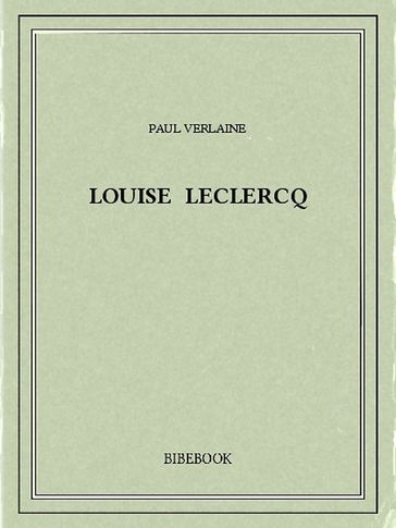 Louise Leclercq - Paul Verlaine