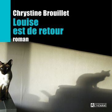 Louise est de retour - Chrystine Brouillet