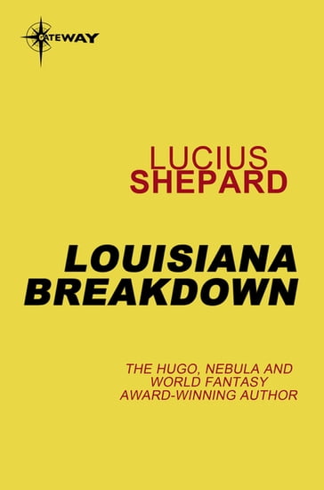 Louisiana Breakdown - Lucius Shepard