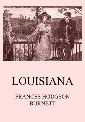 Louisiana - Frances Hodgson Burnett