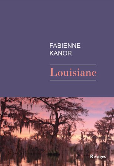 Louisiane - Fabienne Kanor