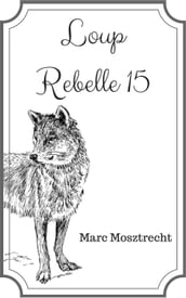 Loup Rebelle 15