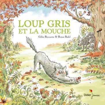 Loup gris et la mouche - Gilles Bizouerne