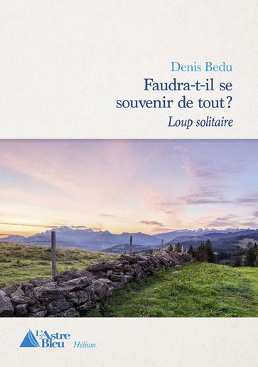Loup solitaire - tome 1 - Denis Bedu