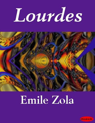 Lourdes - Emile Zola