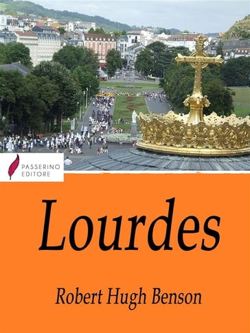 Lourdes - Robert Hugh Benson