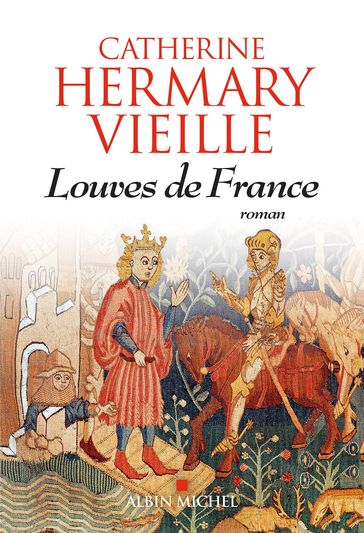 Louves de France - Catherine Hermary-Vieille