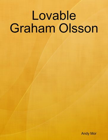 Lovable Graham Olsson - Andy Mor