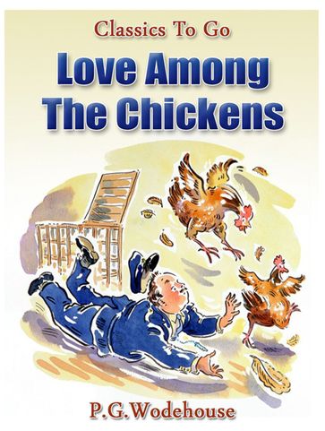 Love Among the Chickens - P. G. Wodehouse