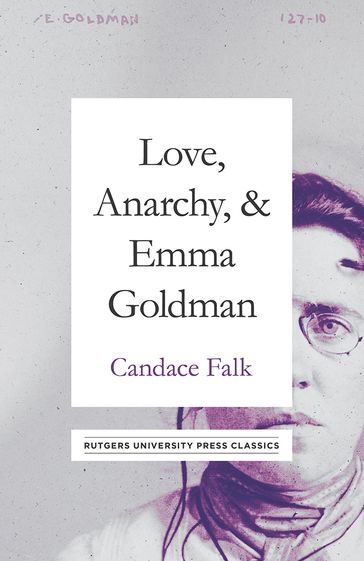 Love, Anarchy, & Emma Goldman - Candace Falk