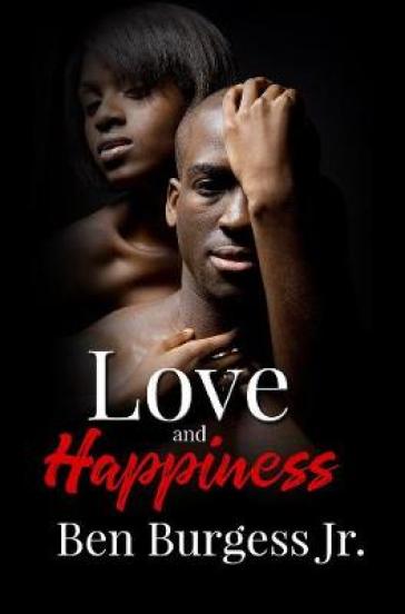 Love And Happiness - BenJr Burgess