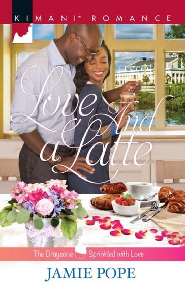 Love And A Latte (The Draysons: Sprinkled with Love, Book 5) - Jamie Pope