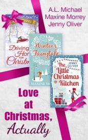 Love At Christmas, Actually: The Little Christmas Kitchen / Driving Home for Christmas / Winter s Fairytale
