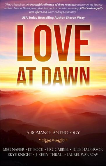 Love At Dawn - Meg Napier - J.T. Bock - G.G. Gabriel - Julie Halperson - Skye Knight - J. Keely Thrall - Laurel Wanrow