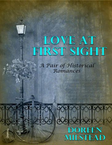 Love At First Sight: A Pair of Historical Romances - Doreen Milstead