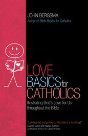 Love Basics for Catholics