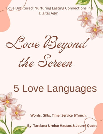 Love Beyond the Screeen 5 Love Languages - JourniQuest - Tarsiana Hauses