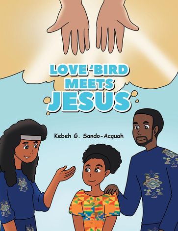 Love'Bird Meets Jesus - Kebeh G. Sando-Acquah