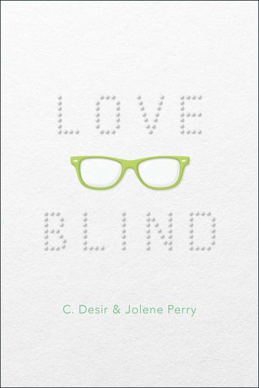 Love Blind - C. Desir - Jolene Perry