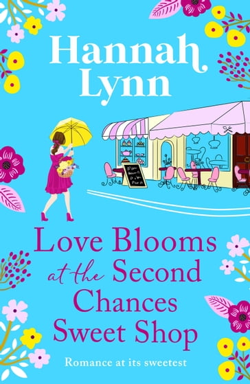 Love Blooms at the Second Chances Sweet Shop - Hannah Lynn