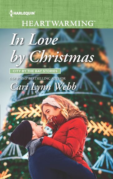 In Love By Christmas (Mills & Boon Heartwarming) (City by the Bay Stories, Book 5) - Cari Lynn Webb