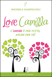 Love Camilla. L amore è per tutti, anche per te!