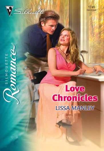 Love Chronicles (Mills & Boon Silhouette) - Lissa Manley