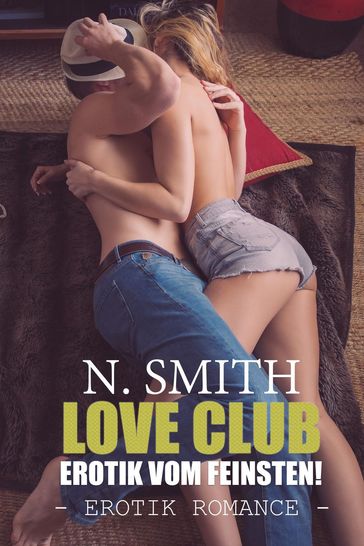 Love Club - Erotik vom Feinsten - N. H. Smith