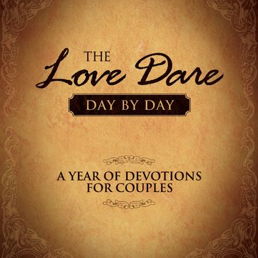 Love Dare Day by Day, The - Stephen Kendrick - Alex Kendrick